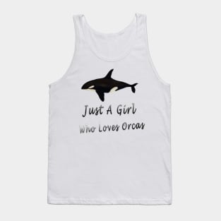 just a girl who loves orcas Tank Top